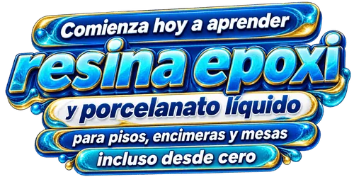 Comienza hoy a aprender resina epoxi y porcelanato líquido